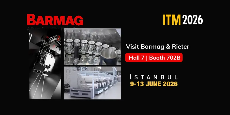 Barmag and Rieter to Jointly Exhibit at ITM 2026 in Istanbul